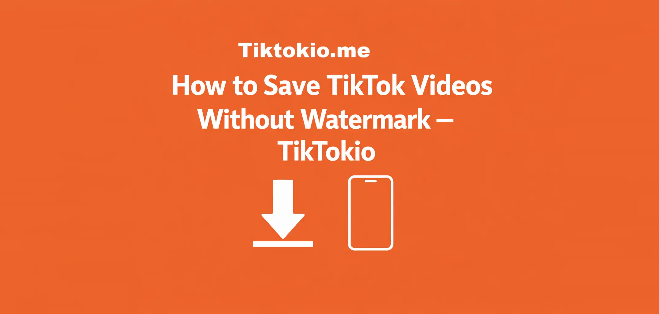 Cara Menyimpan Video TikTok Tanpa Tanda Air – TikTokio