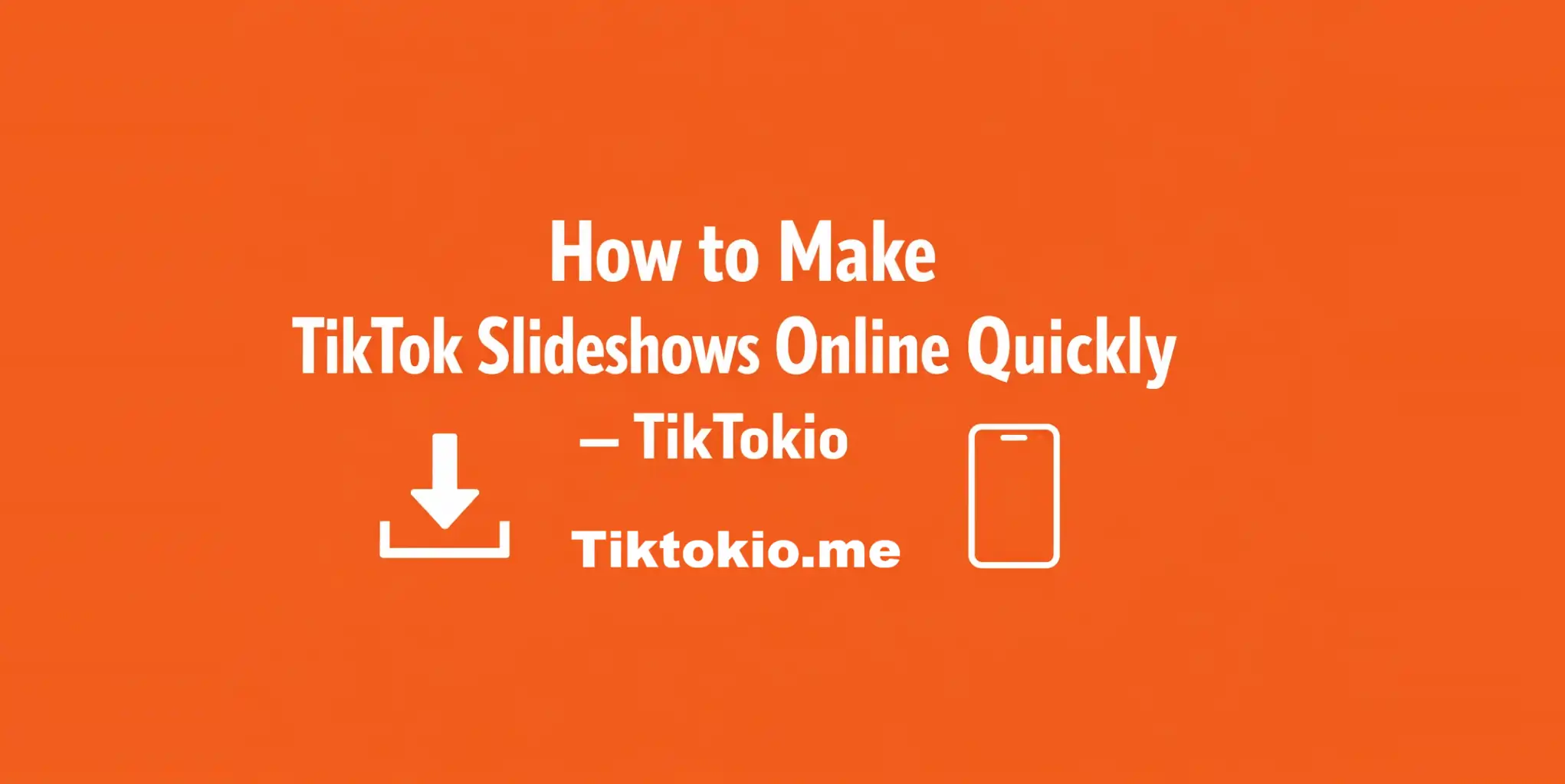 How to Make TikTok Slideshows Online Quickly – TikTokio