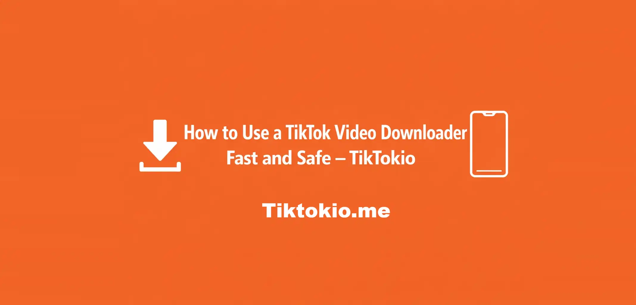 Ahoana ny fampiasana TikTok Video Downloader haingana sy azo antoka - TikTokio